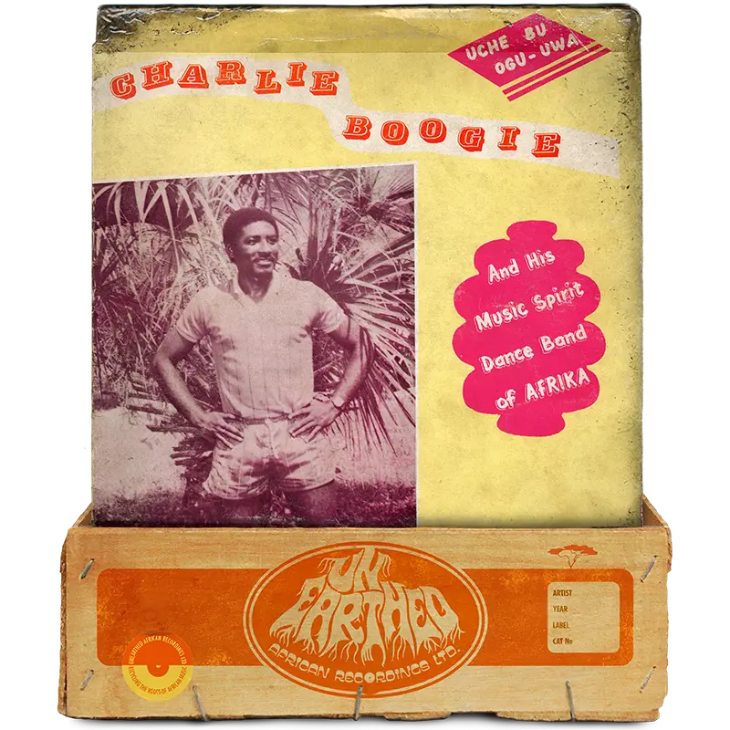 Charlie Boogie And His Music Spirit Dance Band Of Africa - Uche Bu Ogu-Uwa
